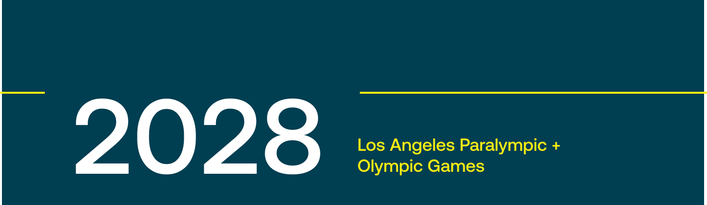 2028 Los Angeles Paralympic + Olympic Games